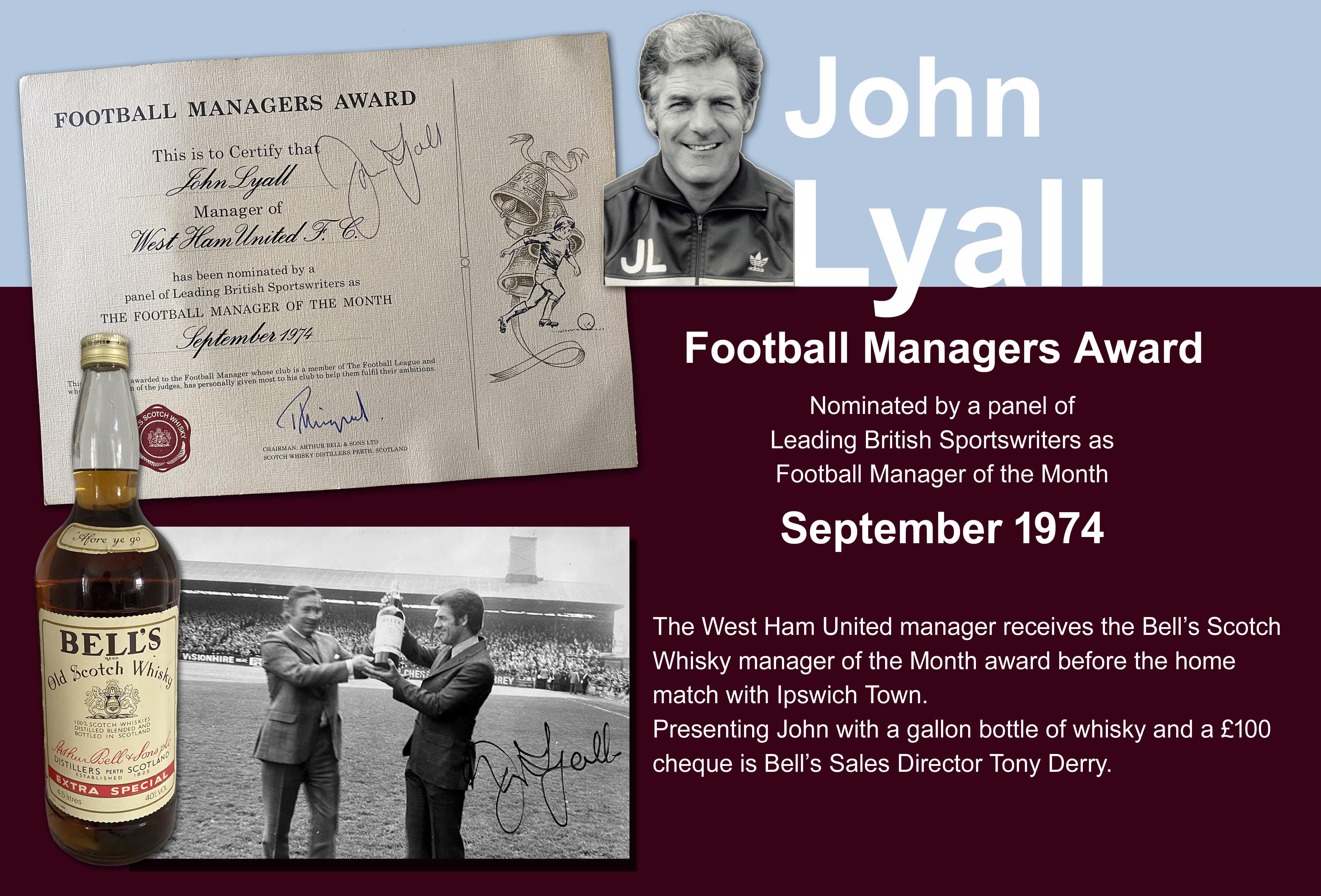 John Lyalls 1974 West Ham Manager Of The Month Award: Surely a one off sign of whats to come from West Hams greatest manager. Certificate letter and newspaper cutting for Lyalls first month in charge of West Ham in September 1974 when he was awarded this from Bells Scotch Whisky.