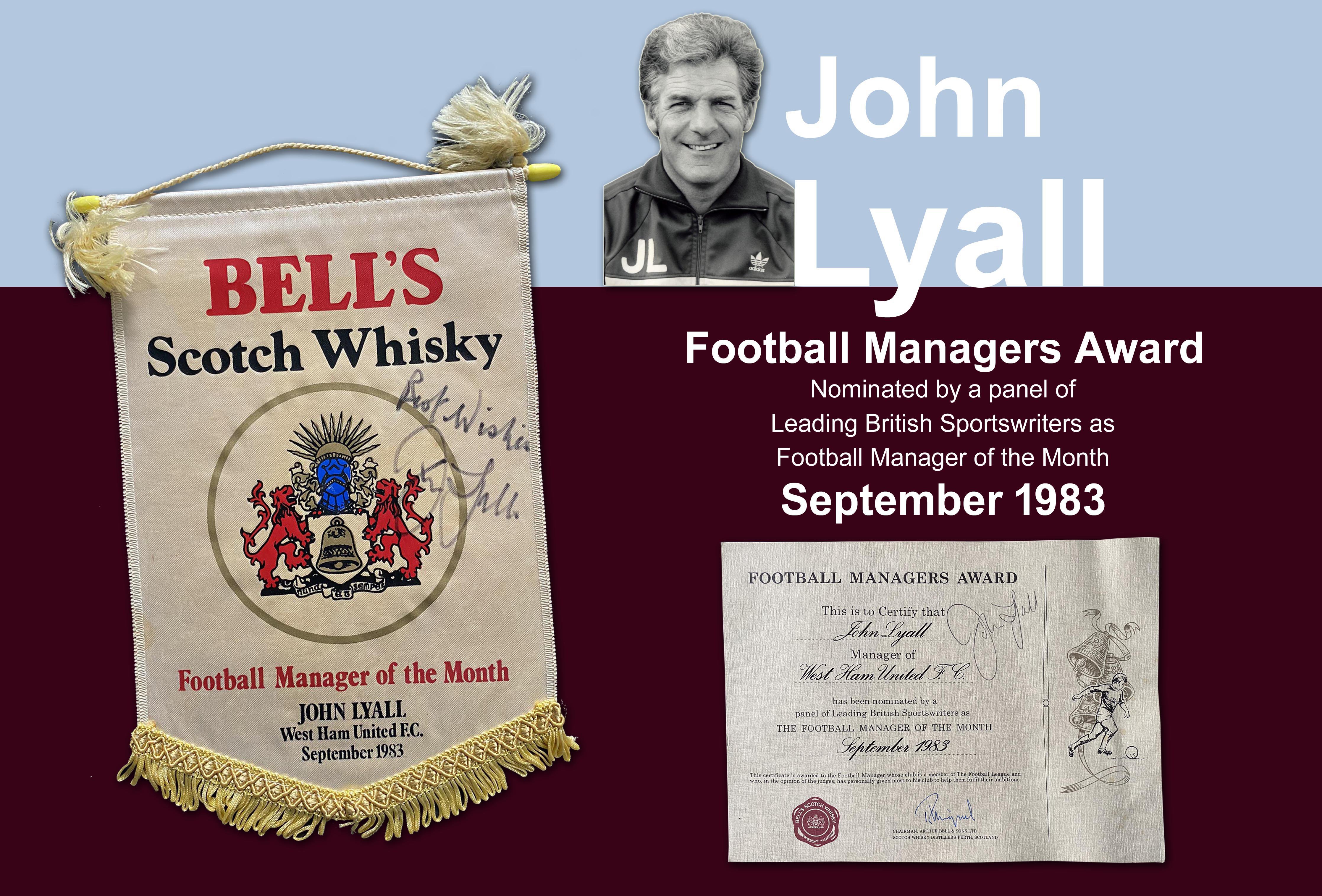 John Lyalls 1983 West Ham Manager Of The Month Award: Pennant signed by Lyall. C/W certificate which is also signed from September 1983 when he was awarded this from Bells Scotch Whisky.