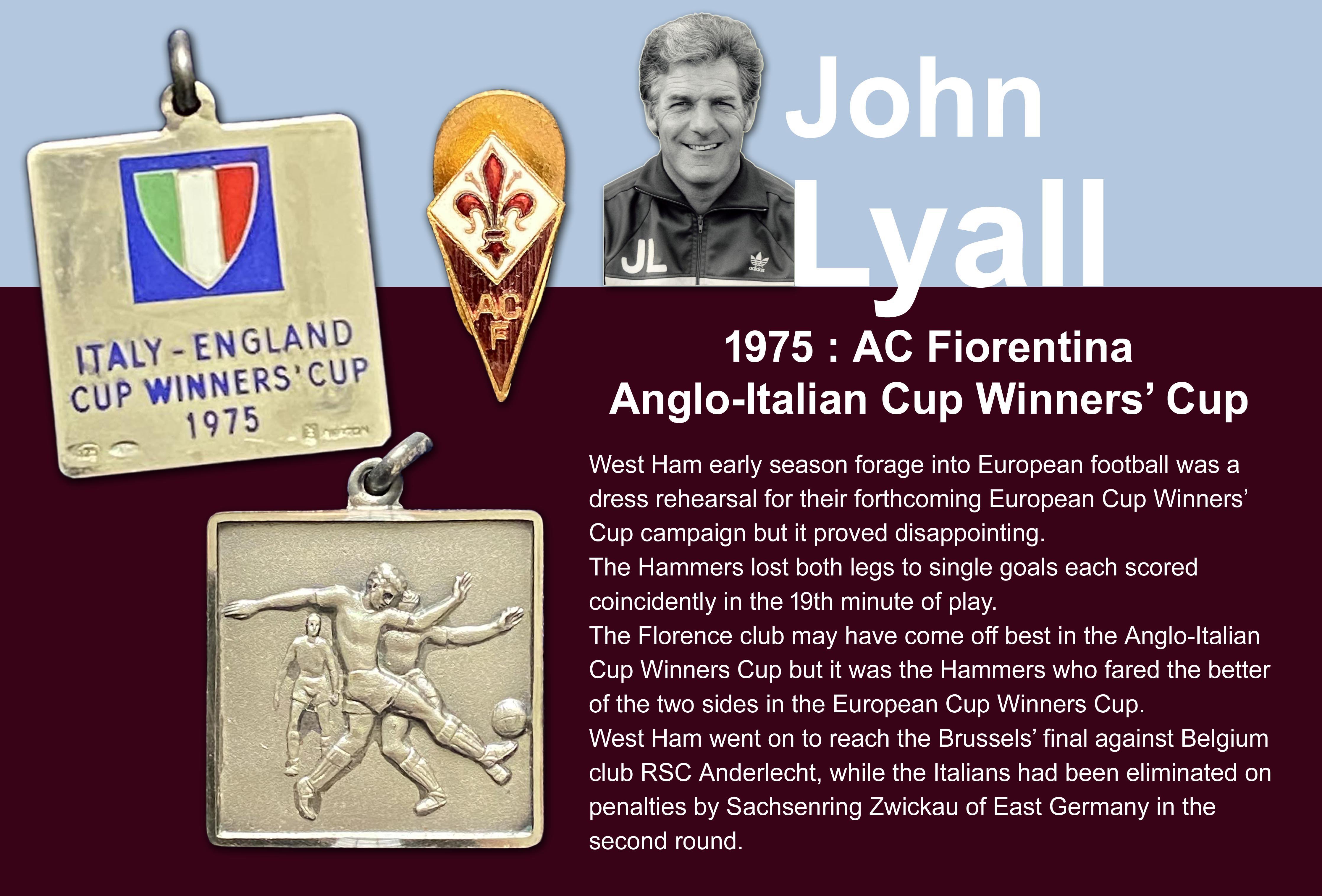 1975 West Ham Anglo Italian Cup Winners Cup Football Medal: Awarded to manager John Lyall. Silver medal in original box for playing Fiorentina. C/W a large pennant with gold braiding with the words Associazione Calcio Fiorentina, small plastic pennant and an enamel tie clip all given to John Lyall by opposing team. COA from the family.