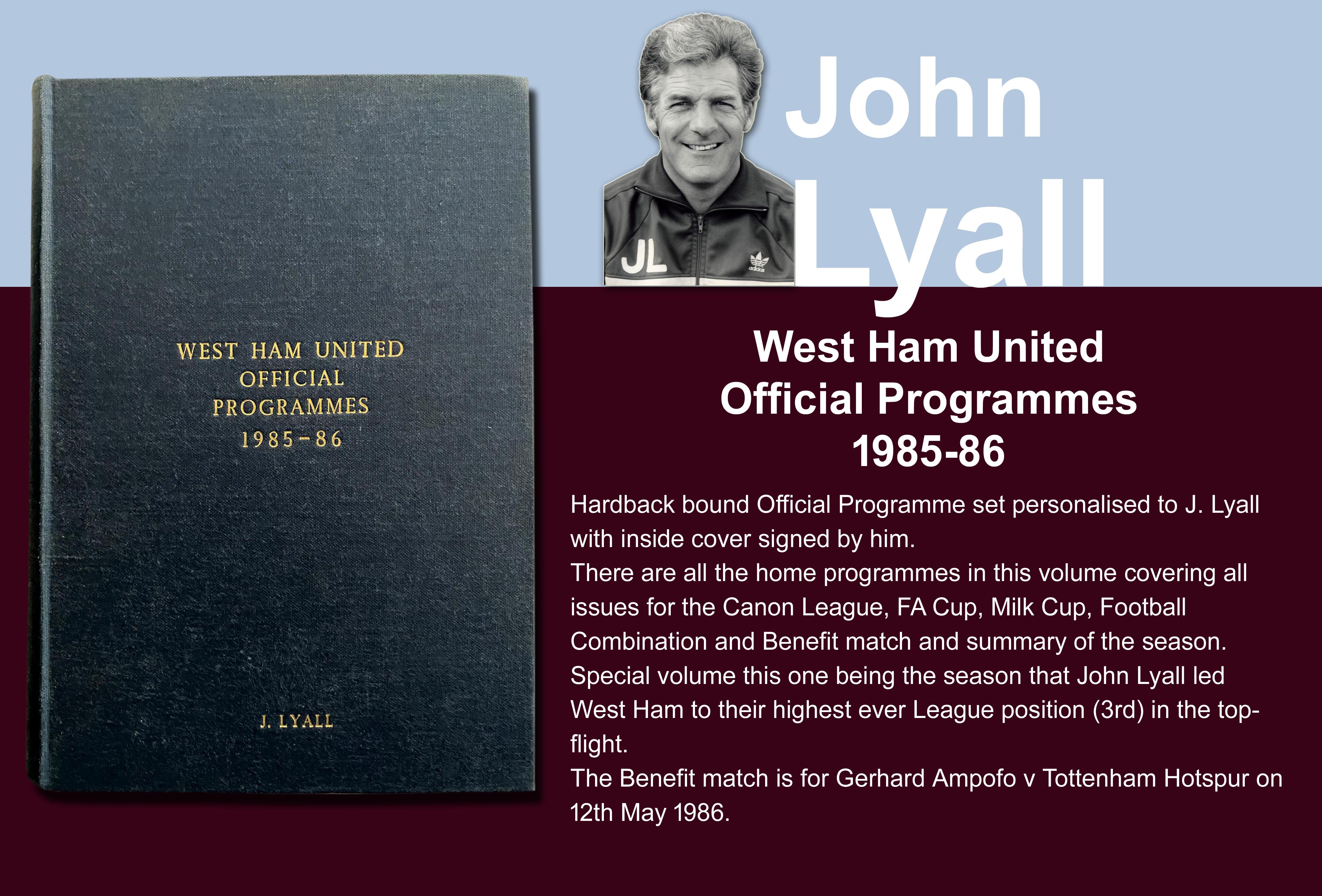John Lyalls 85-86 West Ham Bound Volume Of Football Programmes: Official bound volume with around 50 programmes covering all home matches in the numbered set. Consists of all League FA Cup, League Cup, Reserves and Youth. Front is embossed J Lyall and is signed by him on the summary of the season. This includes two postponed matches but not Manchester United. West Ham achieved their highest ever position in the top flight.